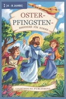 OSTER-PFINGSTEN-A BENTEUER FÜR KINDER (4 - 8 JAHRE): Vom Garten zu Wind und Feuer (German Edition) B0F1F5PW99 Book Cover