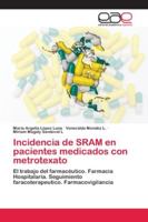 Incidencia de SRAM en pacientes medicados con metrotexato: El trabajo del farmacéutico. Farmacia Hospitalaria. Seguimiento faracoterapeutico. Farmacovigilancia 6202133600 Book Cover