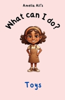 What can I do?: Toys B0DZX6FPM3 Book Cover