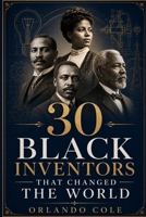 30 Black Inventors That Changed the World B0FV8Q8HWK Book Cover
