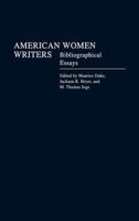 American Women Writers: Bibliographical Essays 0313221162 Book Cover