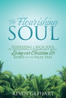 The Flourishing Soul: Possessing a Rich Soul by Developing a Remarkable Soul: Living our Christian life based on the Palm Tree 1545678979 Book Cover