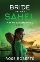 Bride of the Sahel (Ark of Remembrance) B0GQZL64HS Book Cover