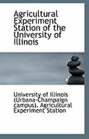 Agricultural Experiment Station of the University of Illinois 1172234760 Book Cover