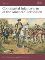 Continental Infantryman of the American Revolution 1841765864 Book Cover