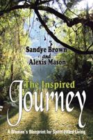 The Inspired Journey: A Woman's Blueprint for Spirit-Filled Living 142083620X Book Cover