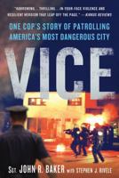 Vice: One Cop's Story of Patrolling America's Most Dangerous City 0312596871 Book Cover