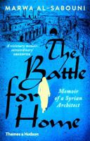 The Battle for Home: The Vision of a Young Architect in Syria 0500343179 Book Cover