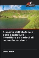 Risposta dell'etefone e della spaziatura interfilare su varietà di canna da zucchero 620575262X Book Cover