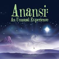 Anansi: an Unusual Experience 1728385733 Book Cover