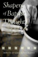 Shapers of Baptist thought 0865541256 Book Cover