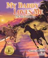 My Daddy Loves Me: I'm His Little Boy 1631770101 Book Cover