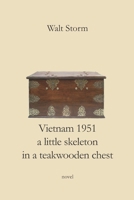 Vietnam 1951 a little skeleton in a teakwooden chest B0CMYXS8WY Book Cover