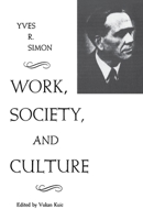 Work, Society, and Culture (Rose Hill Book) 0823209172 Book Cover