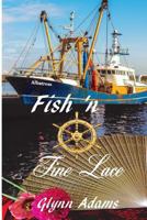 Fish 'nd Fine Lace: Fish 'nd Fine Lace 1475000383 Book Cover