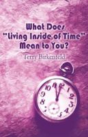 What Does "Living Inside of Time" Mean to You? 1604747129 Book Cover