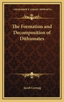 The Formation And Decomposition Of Dithionates 0548479909 Book Cover