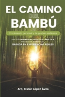 EL CAMINO DEL BAMBÚ: Crecimiento personal y de gestión ambiental (Spanish Edition) B0F2KWJ3MN Book Cover