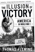 The Illusion of Victory: America in World War I 046502467X Book Cover