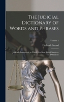 The Judicial Dictionary of Words and Phrases: Judicially Interpreted, to Which Has Been Added Statutory Definitions; Volume 2 1016400438 Book Cover