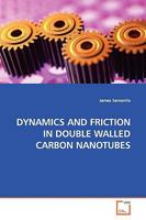 DYNAMICS AND FRICTION IN DOUBLE WALLED CARBON NANOTUBES 3836464217 Book Cover