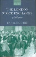 The London Stock Exchange: A History 0199242550 Book Cover