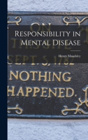 Responsibility in Mental Disease 1018478957 Book Cover