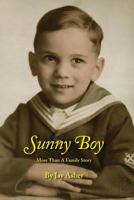 Sunny Boy: More Than a Family Story 1547166460 Book Cover