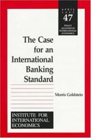 The Case for an International Banking Standard 088132244X Book Cover