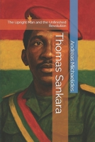 Thomas Sankara: The Upright Man and the Unfinished Revolution B0F4XMQJGD Book Cover