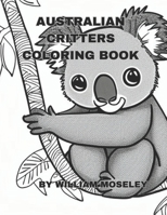 AUSTRALIAN CRITTERS COLORING BOOK B0CG8F7TGY Book Cover