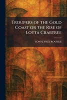 Troupers of the Gold Coast or the Rise of Lotta Crabtree 1025457226 Book Cover