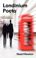 Londinium Poeta; Verses from the Inner City 1980-2000 1907140042 Book Cover