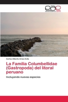 La Familia Columbellidae (Gastropoda) del litoral peruano 6202101016 Book Cover