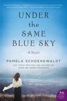Under the Same Blue Sky: A Novel 0062326635 Book Cover
