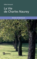 La Vie de Charles Naurey (French Edition) 274833843X Book Cover