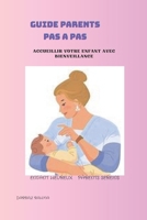 GUIDE PARENTS PAS A PAS: ACCUEILLIR VOTRE ENFANT DANS LA BIENVEILLANCE (French Edition) B0FFK61NTQ Book Cover