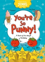 Super Funny Jokes for Kids - You're So Punny! 1649961944 Book Cover