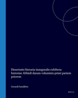 Dissertatio literaria inauguralis exhibens historiae Abbadi darum voluminis primi partem priorem (Latin Edition) 900456991X Book Cover