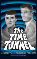 The Time Tunnel: A History of the Television Series 1593932863 Book Cover