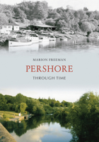 Pershore Through Time 1848684754 Book Cover