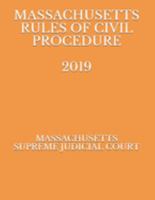 MASSACHUSETTS RULES OF CIVIL PROCEDURE 2019 1691864722 Book Cover