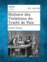 Histoire Des Violations Du Trait� De Paix ... 1287351964 Book Cover