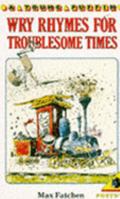 Wry Rhymes for Troublesome Times 0140315187 Book Cover