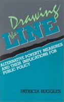 Drawing the Line: Alternative Poverty Measures and Their Implications for Public Policy 0877664463 Book Cover