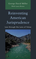 Reinventing American Jurisprudence: Law through the Lens of Value 179363940X Book Cover