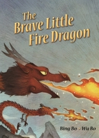 The Brave Little Fire Dragon B0BCCY3HS9 Book Cover