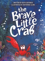 The Brave Little Crab 1953177565 Book Cover