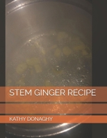 STEM GINGER RECIPE B0DRDBQ9YM Book Cover