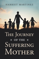 The Journey of the Suffering Mother 1728333210 Book Cover